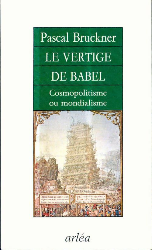 Livrenpoche : Le vertige de babel : Cosmopolitisme ou mondialisme - Pascal Bruckner - Livre