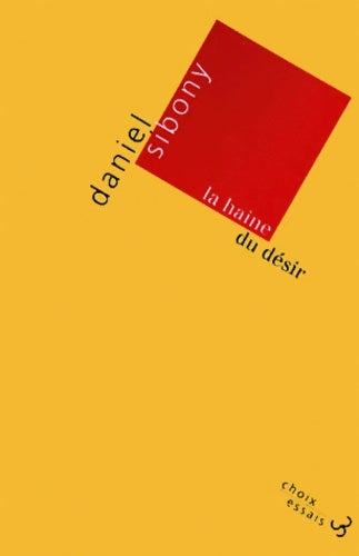 Livrenpoche : La haine du désir - Daniel Sibony - Livre