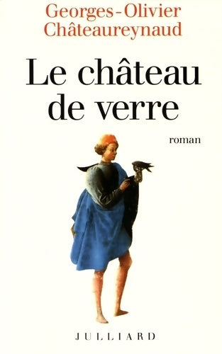 Livrenpoche : Le château de verre - Georges-Olivier Châteaureynaud - Livre