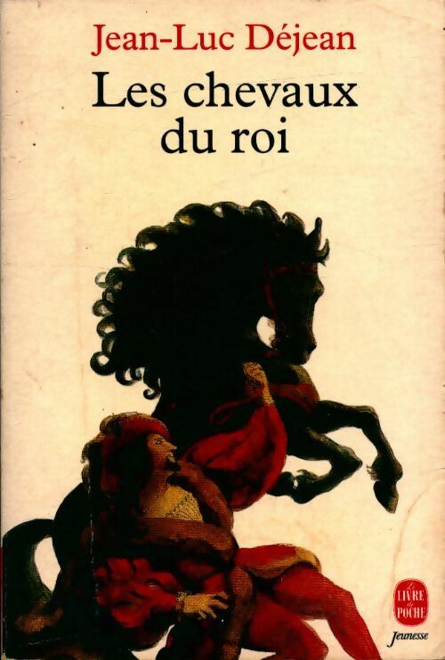 Livrenpoche : Les chevaux du roi - Jean-Luc Déjean - Livre