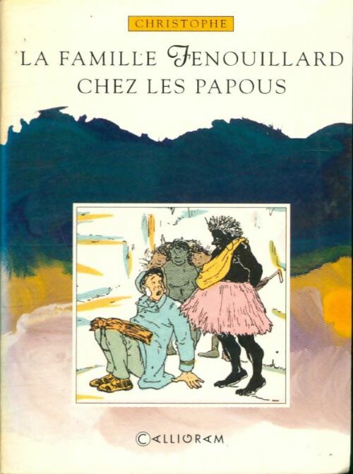 Livrenpoche : La famille Fenouillard chez les Papous - Christophe - Livre