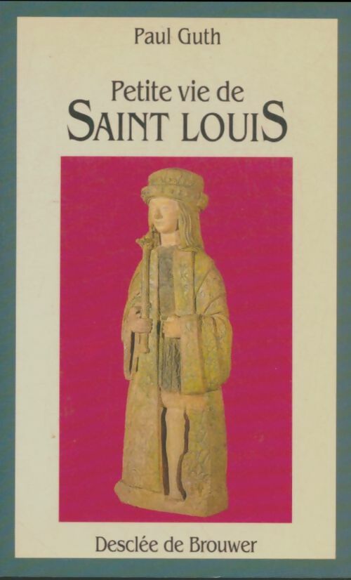 Livrenpoche : Petite vie de Saint Louis - Paul Guth - Livre