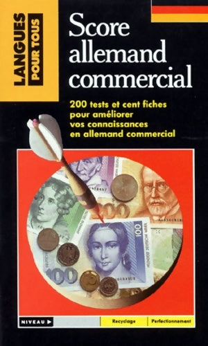 Livrenpoche : Score allemand commercial : 200 tests pour évaluer et améliorer votre niveau en allemand économique et commercial - Jürgen Boelcke - Livre