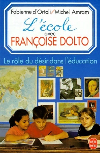 Livrenpoche : L'école avec Françoise Dolto - Fabienne D'Ortoli, Michel Amram - Livre