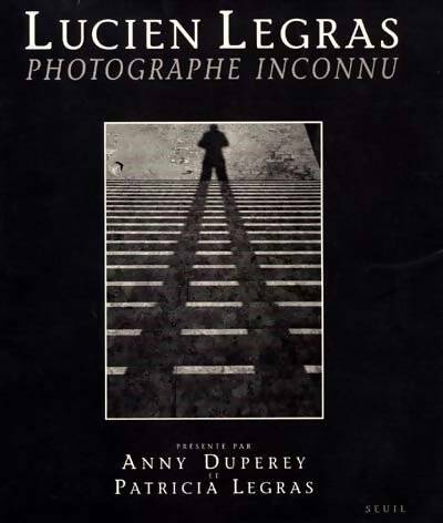 Livrenpoche : Lucien Legras photographe inconnu - Anny Duperey - Livre