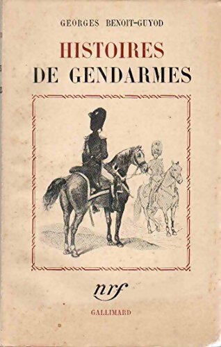 Livrenpoche : Histoires de gendarmes - Georges Benoit-Guyot - Livre