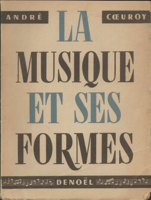 Livrenpoche : La musique et ses formes - André Coeuroy - Livre