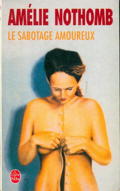 Livrenpoche : Le sabotage amoureux - Amélie Nothomb - Livre