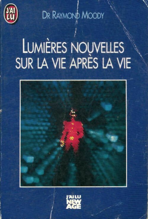 Livrenpoche : Lumières nouvelles sur la vie après la vie - Raymond Moody - Livre
