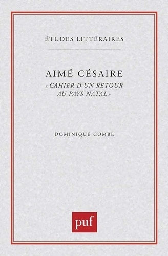 Livrenpoche : Aimé césaire : cahier d'un retour au pays natal - Dominique Combe - Livre