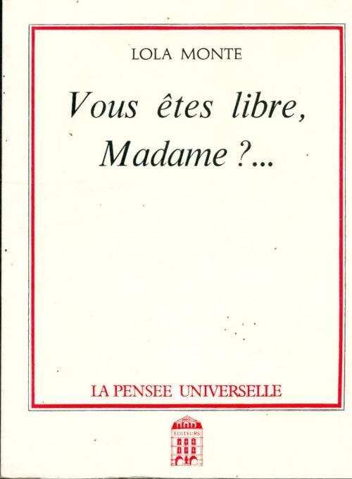 Vous êtes libre, Madame ?... - Lola Monte - Livre