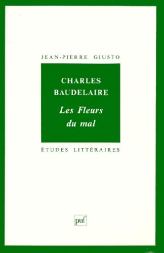 Livrenpoche : Charles baudelaire : les fleurs du mal - Jean-Paul Giusto - Livre