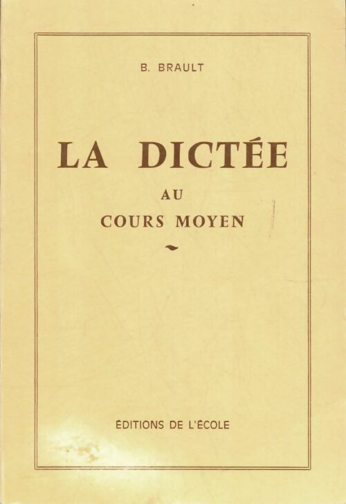 Livrenpoche : La dictée au cours moyen. Livre élève - Brault - Livre