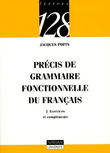 Livrenpoche : Précis de grammaire fonctionnelle du français Tome II : Exercices et compléments - Jacques Popin - Livre