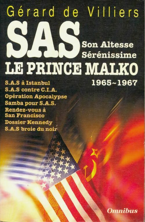 Livrenpoche : Sas son altesse serenissime le prince malko : 1965-1967 s. A. S à Istanbul / s. A. S contre la c. I. A. / opération apocalypse / samba pour s. A. S /... / dossier kennedy / s. A. S broie du no - Gérard De Villiers - Livre