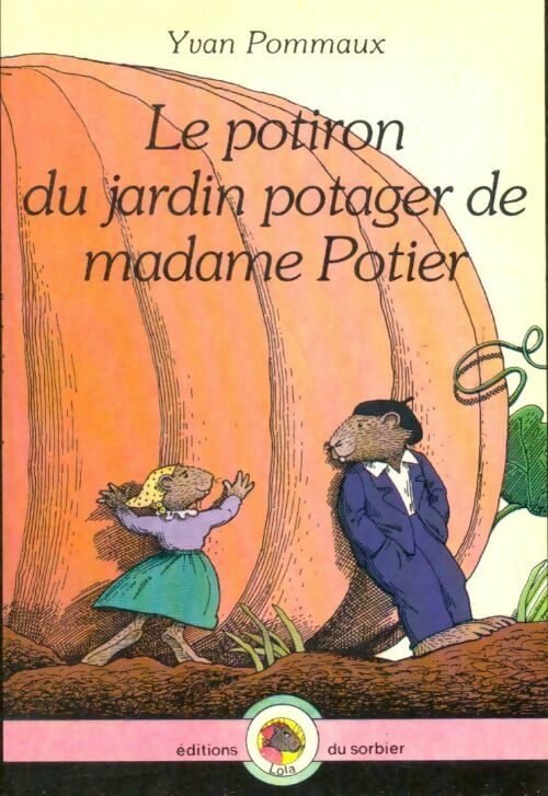 Livrenpoche : Le potiron du jardin potager de madame Potier - Yvan Pommaux - Livre