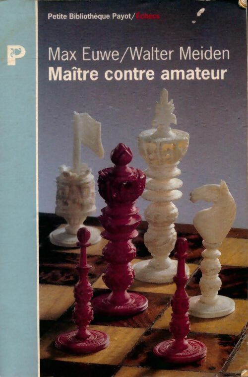 Livrenpoche : Maître contre amateur - Max Euwe, Walter Meiden - Livre