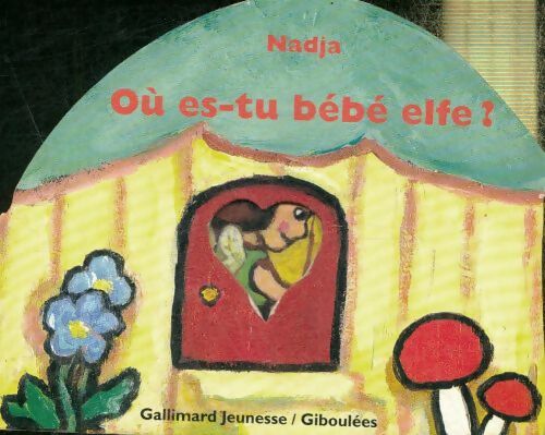 Livrenpoche : Où es-tu bébé elfe ? - Nadja - Livre