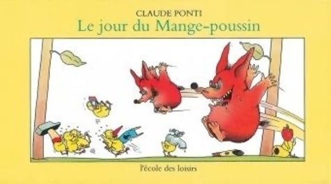 Livrenpoche : Le jour du mange-poussin - Claude Ponti - Livre