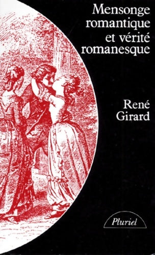 Livrenpoche : Mensonge romantique et vérité romanesque - René Girard - Livre