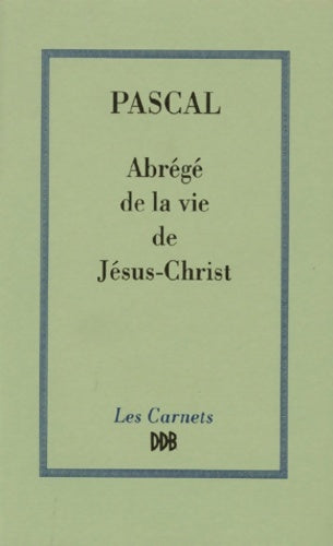 Livrenpoche : Abrégé de la vie de Jésus-Christ - Blaise Pascal - Livre