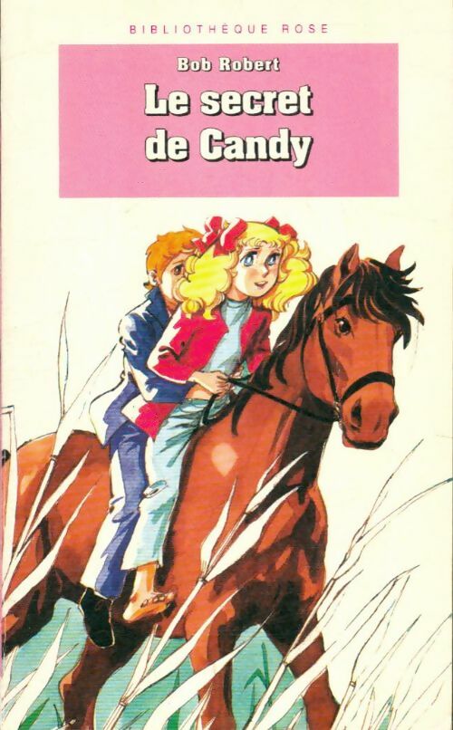 Livrenpoche : Le secret de Candy - Bob Robert - Livre