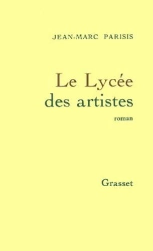 Livrenpoche : Le lycée des artistes - Jean-Marc Parisis - Livre