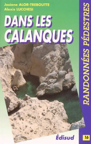 Livrenpoche : Randonnées pédestres dans les calanques. Les îles canaille soubeyrane saint-cyr carpiagne - Josiane Alor - Livre