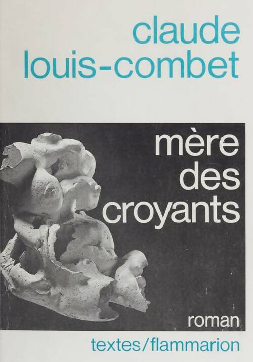 Livrenpoche : Mère des croyants mythobiographie d'antoinette - Louis - Combet Claude - Livre