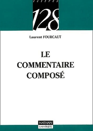 Livrenpoche : Le commentaire composé - Laurent Fourcaut - Livre