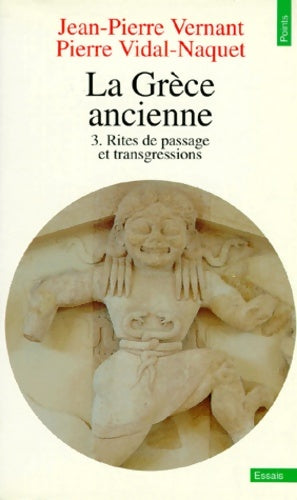 Livrenpoche : La Grèce ancienne Tome III : Rites de passage et transgressions - Jean-Pierre Vernant, Pierre Vidal-Naquet - Livre