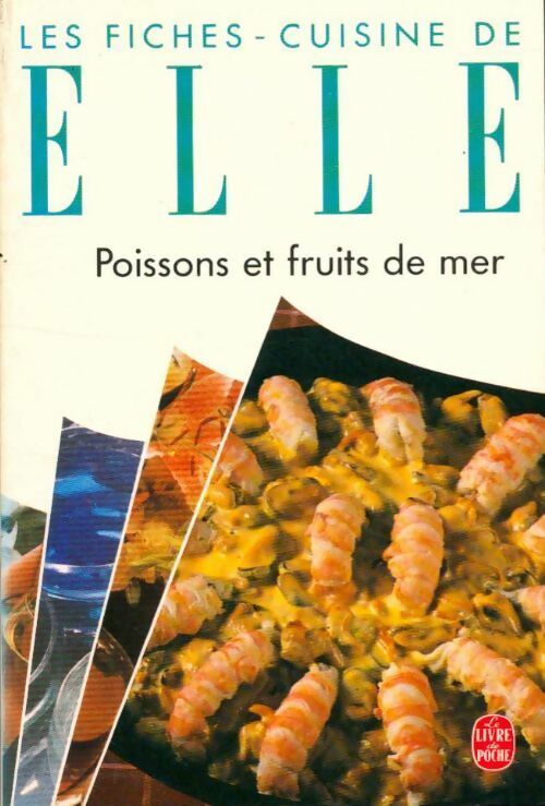 Livrenpoche : La cuisine de A à Z : Poissons et fruits de mer - Françoise Burgaud, Fiches Cuisine Elle - Livre