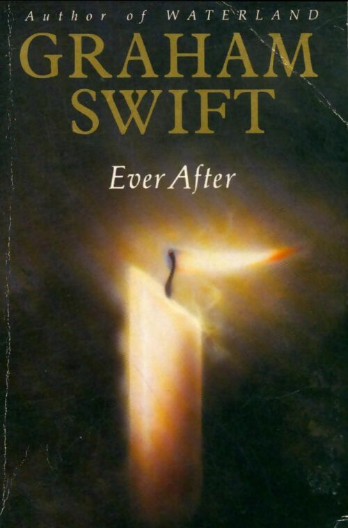 Livrenpoche : Ever after - Graham Swift - Livre