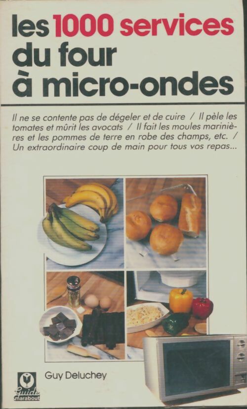 Livrenpoche : Les 1000 services du four a micro-ondes - Deluchey-G - Livre