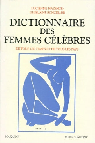 Livrenpoche : Dictionnaire des femmes célèbres de tous les temps et de tous les pays - Lucienne Mazenod - Livre