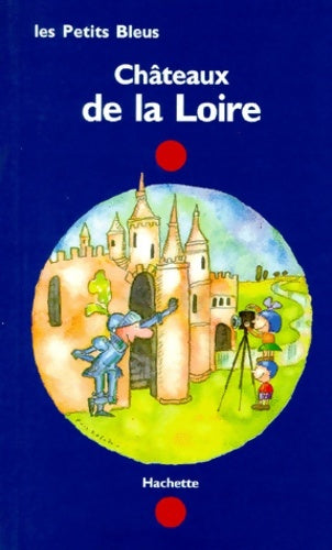 Livrenpoche : Les châteaux de la Loire - Marie-dominique Dard - Livre