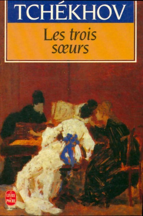 Livrenpoche : Les trois soeurs - Anton Tchekhov - Livre
