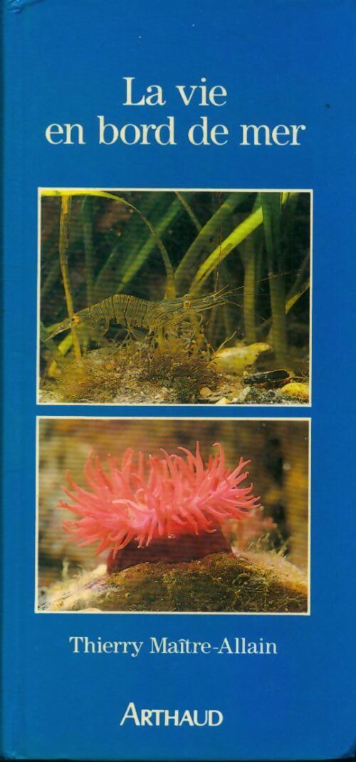 Livrenpoche : La vie en bord de mer - Thierry Maitre-Allain, - Allain Thie Maitre - Livre