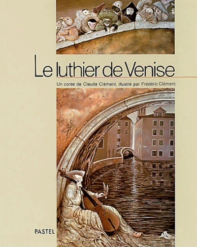 Livrenpoche : Le luthier de Venise - Frédéric Clément - Livre