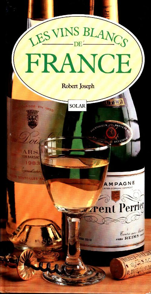 Livrenpoche : Les vins blancs de France - Robert Joseph - Livre