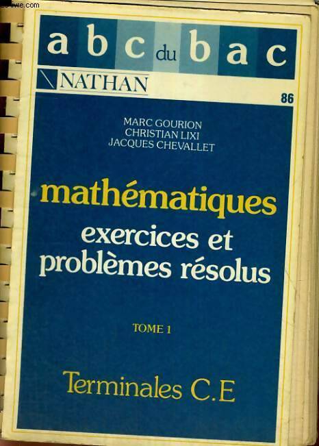 Livrenpoche : Exercices et problèmes résolus de mathématiques terminales c et e Tome I - Collectif - Livre