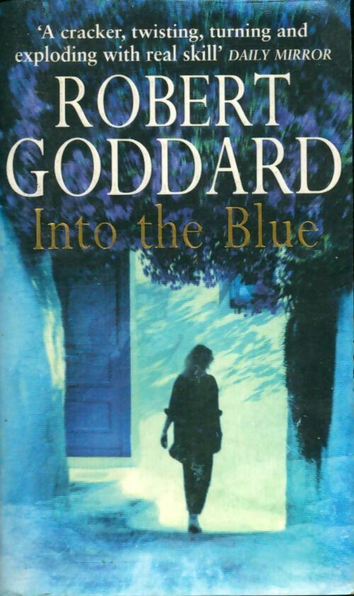 Livrenpoche : Into the blue - Robert Goddard - Livre