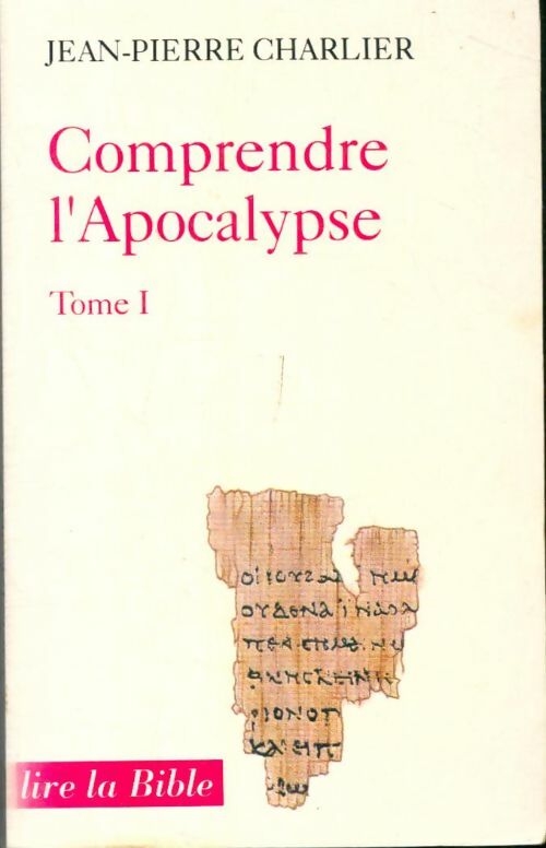 Livrenpoche : Comprendre l'apocalypse Tome I - Jean-Pierre Charlier - Livre