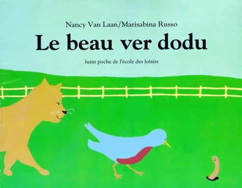 Livrenpoche : Le beau ver dodu - Nancy Van Laan - Livre