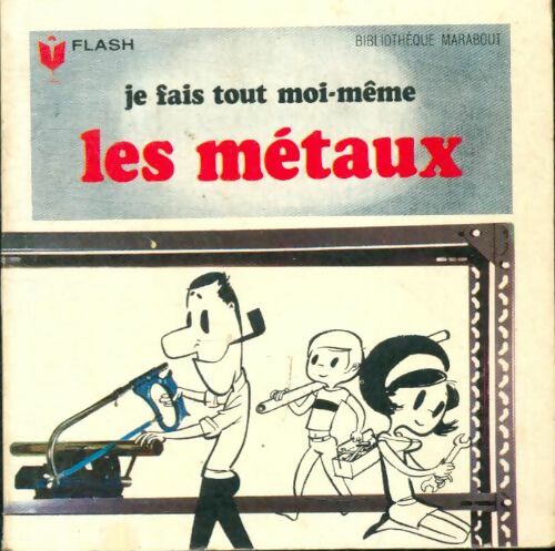 Livrenpoche : Je fais tout moi-même : Les métaux - Francis Genette - Livre