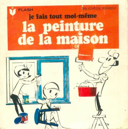 Livrenpoche : Je fais tout moi-même : La peinture de la maison - Francis Genette - Livre