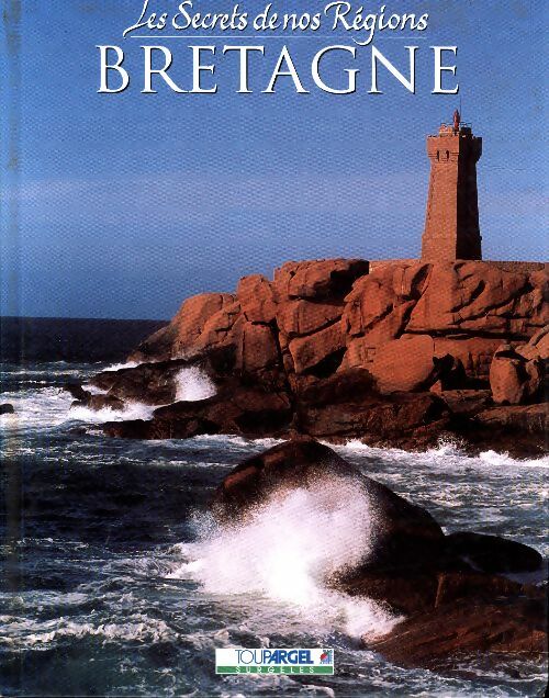 Livrenpoche : Les secrets de nos régions : Bretagne - Collectif - Livre