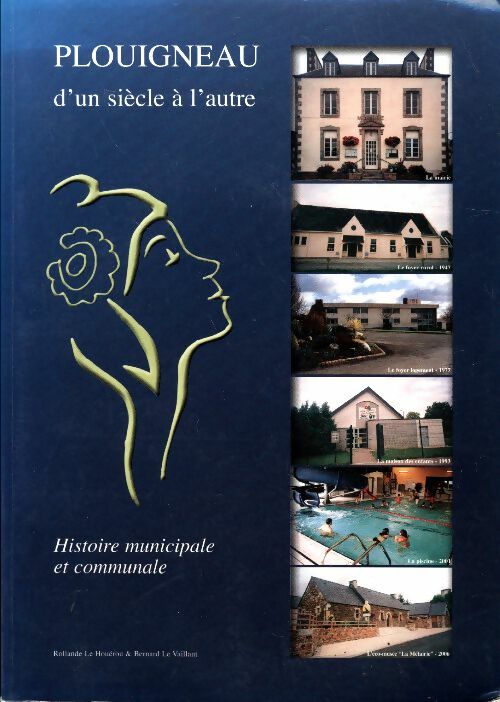 Livrenpoche : Plouigneau d'un siècle à l'autre. Histoire municipale et communale - Rolande Le Houérou - Livre