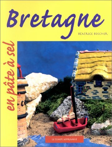 Livrenpoche : Bretagne en pâte à sel - Béatrice Boscher - Livre