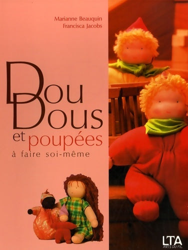 Livrenpoche : Doudous et poupées à faire soi-même - Marianne Beauquin - Livre